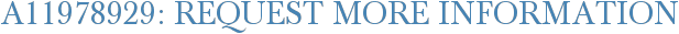 A11978929: Request More Information