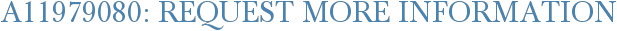 A11979080: Request More Information