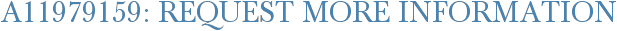 A11979159: Request More Information