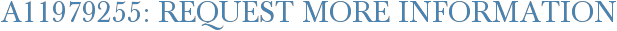 A11979255: Request More Information