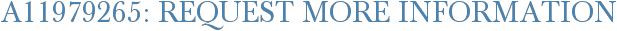 A11979265: Request More Information