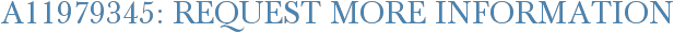 A11979345: Request More Information