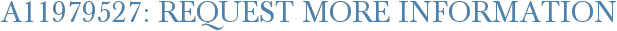A11979527: Request More Information