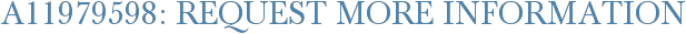 A11979598: Request More Information