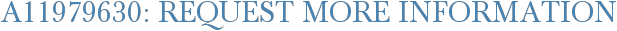 A11979630: Request More Information