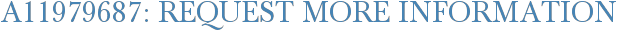 A11979687: Request More Information