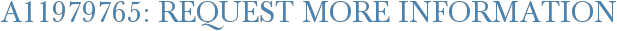 A11979765: Request More Information