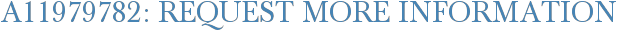 A11979782: Request More Information