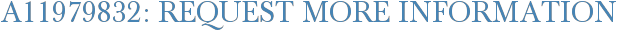 A11979832: Request More Information