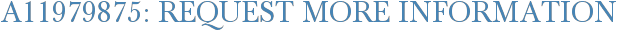 A11979875: Request More Information