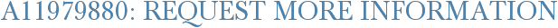 A11979880: Request More Information