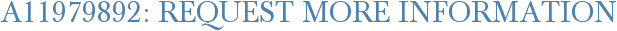 A11979892: Request More Information