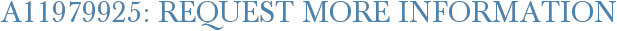 A11979925: Request More Information