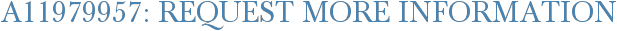 A11979957: Request More Information