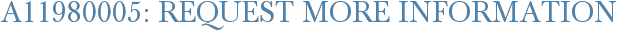 A11980005: Request More Information