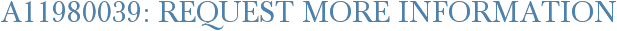 A11980039: Request More Information
