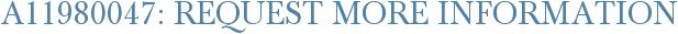 A11980047: Request More Information