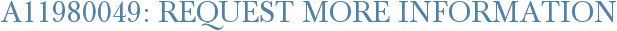 A11980049: Request More Information