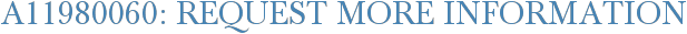 A11980060: Request More Information