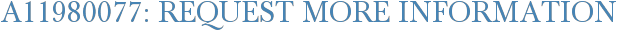 A11980077: Request More Information