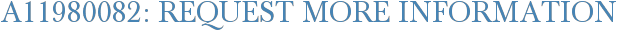 A11980082: Request More Information