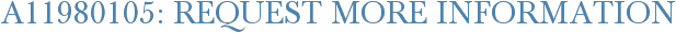 A11980105: Request More Information