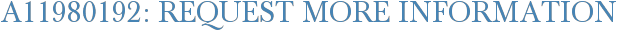 A11980192: Request More Information