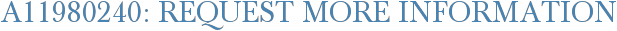 A11980240: Request More Information