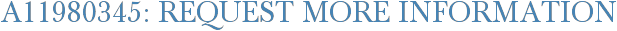A11980345: Request More Information