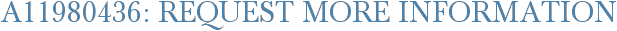 A11980436: Request More Information
