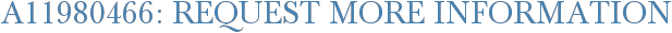 A11980466: Request More Information