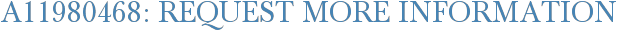 A11980468: Request More Information