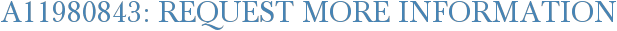 A11980843: Request More Information
