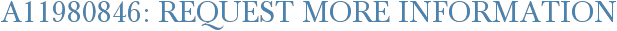 A11980846: Request More Information