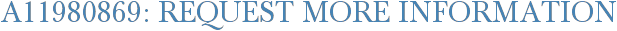 A11980869: Request More Information