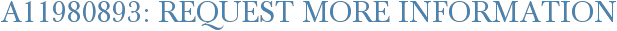 A11980893: Request More Information