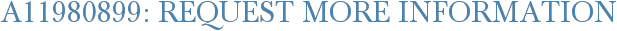 A11980899: Request More Information