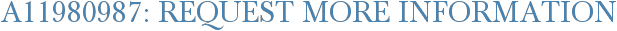 A11980987: Request More Information