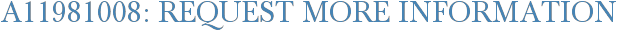 A11981008: Request More Information