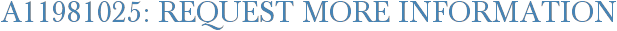 A11981025: Request More Information