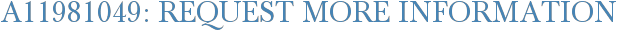 A11981049: Request More Information