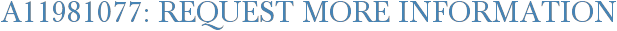 A11981077: Request More Information