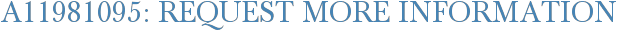 A11981095: Request More Information