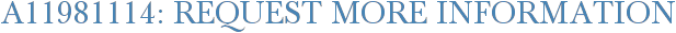 A11981114: Request More Information