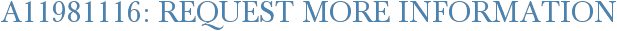 A11981116: Request More Information