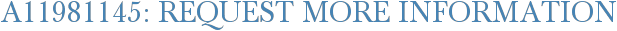 A11981145: Request More Information