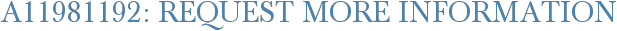 A11981192: Request More Information