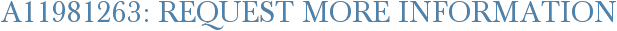 A11981263: Request More Information