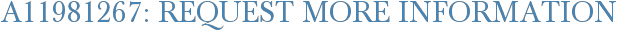 A11981267: Request More Information