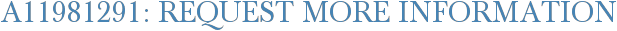 A11981291: Request More Information